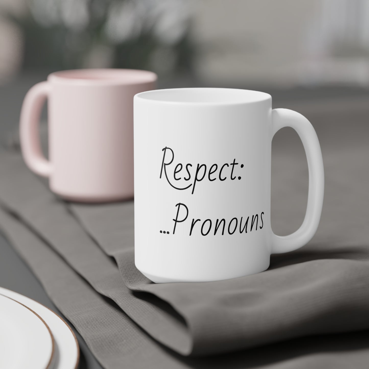 Respect: Pronouns Mugs (11oz\15oz\20oz)