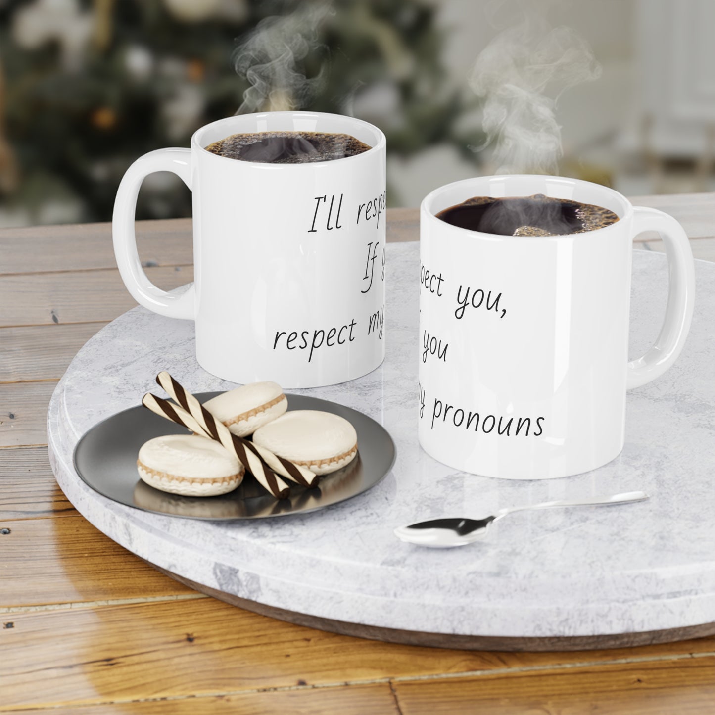 I'll Respect You Pronouns Mugs (11oz\15oz\20oz)