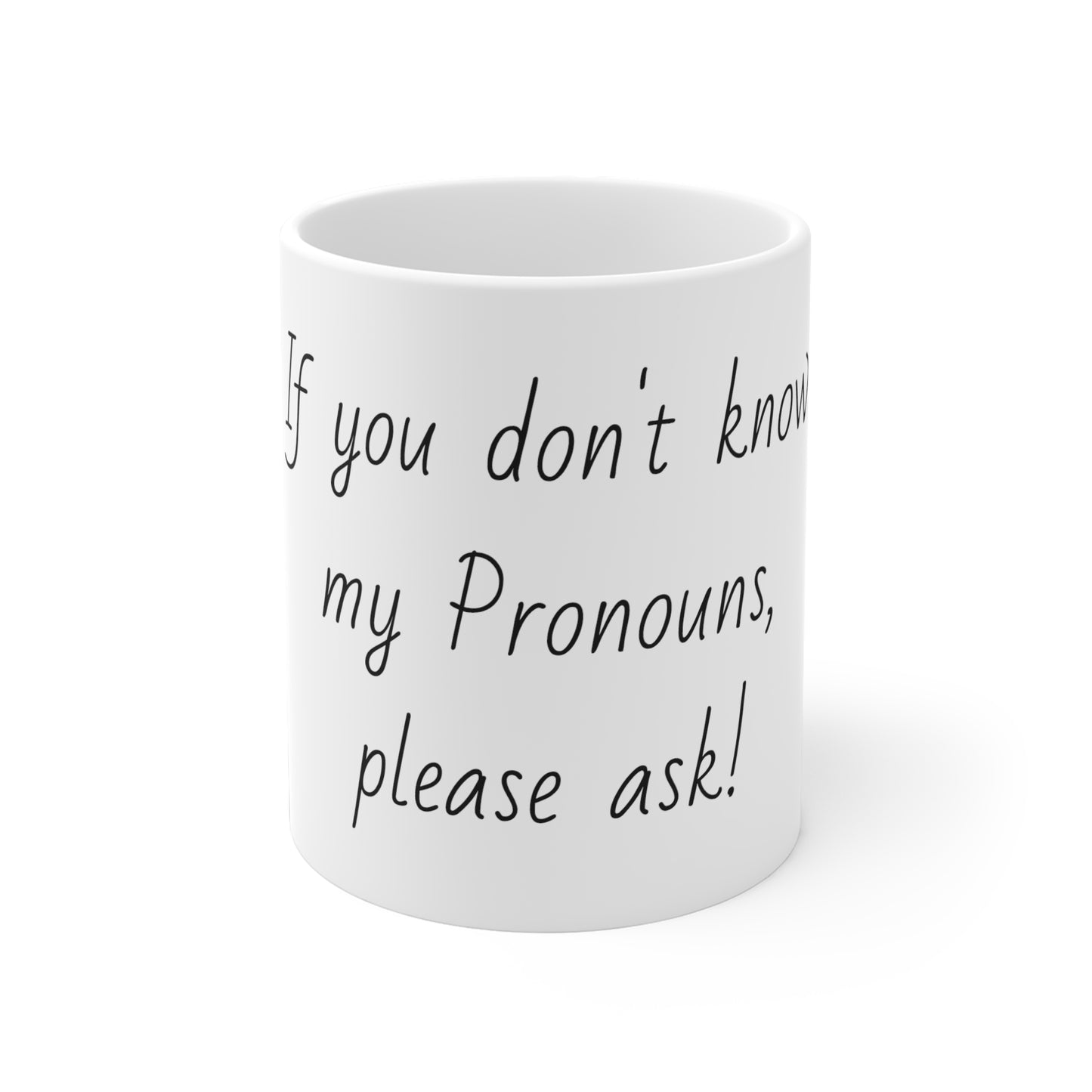 Ask my Pronouns Mugs (11oz\15oz\20oz)